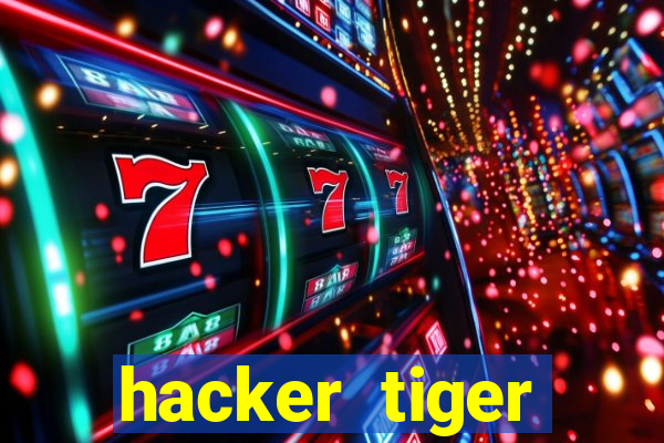 hacker tiger fortune gratis